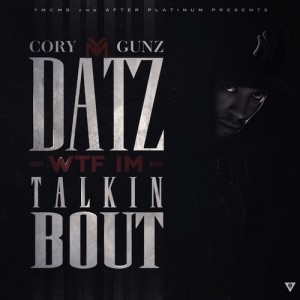 cory-gunz-datz-wtf-im-talkin-bout-mixtape