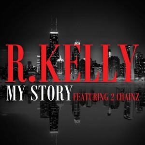 r-kelly-featuring-2-chainz-my-story